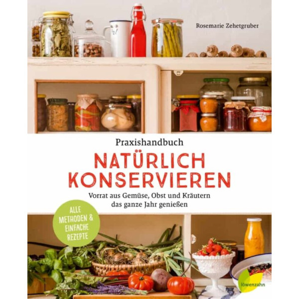 Praxishandbuch Natürlich Konservieren