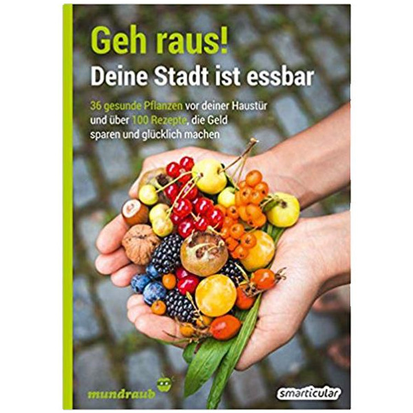 Geh raus! Deine Stadt ist essbar